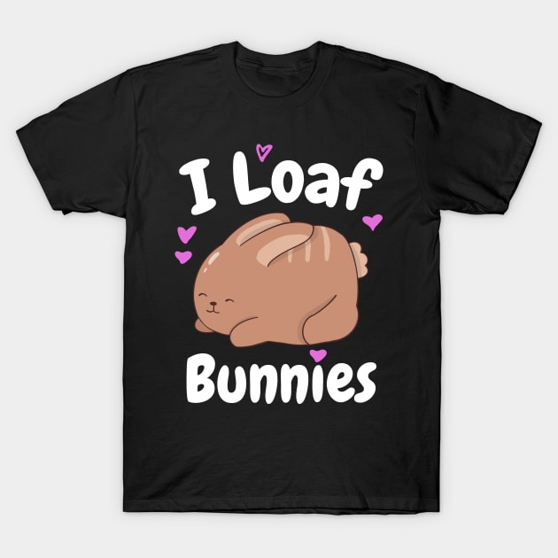 I Loaf Bunnies Kawaii Bunny T-Shirt by Sunburst Designs